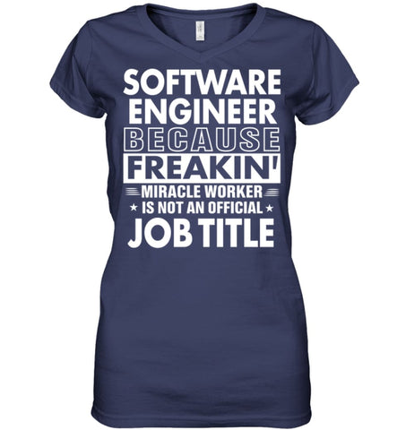 Software Engineer Because Freakin’ Miracle Worker Job Title Ladies V-Neck - Hanes Women’s Nano-T V-Neck / Black / S - 