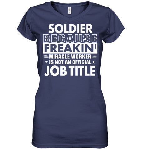 Soldier Because Freakin’ Miracle Worker Job Title Ladies V-Neck - Hanes Women’s Nano-T V-Neck / Black / S - Apparel