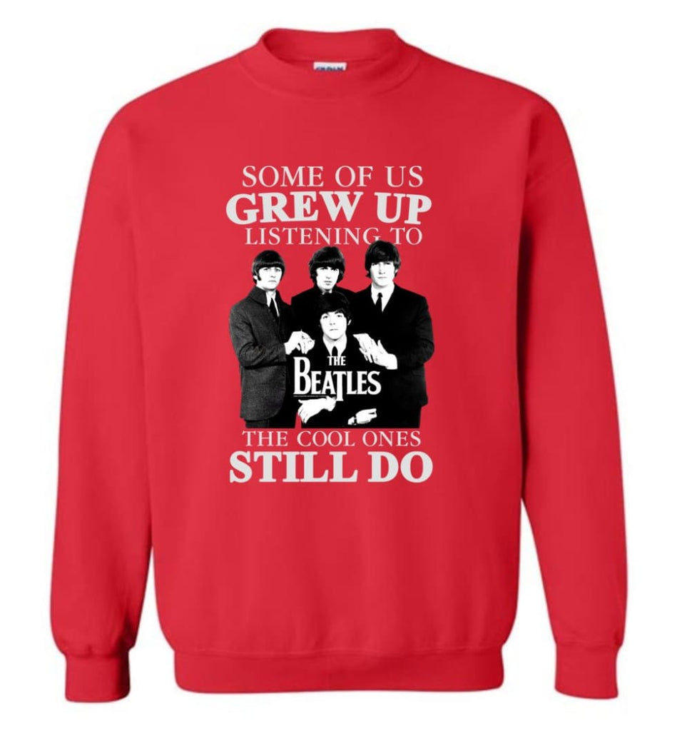 Some Of Us Grew Up Listening To The Beatles The Cool Ones Still Do