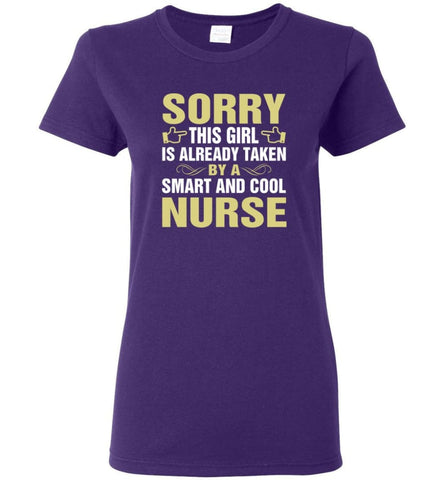Sorry This Girl Is Already Taken By A Smart And Cool Nurse Women T-Shirt - Purple / M