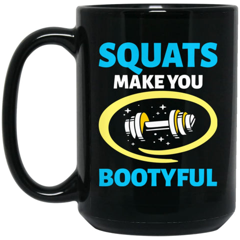 Squats Make You Bootyful Crossfit Fitness Workout Lover Gift 15 oz Black Mug - Black / One Size - Drinkware
