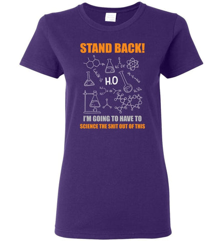 Stand Back I’m Going To Science This Funny Science Teacher Student Shirt Women Tee - Purple / M