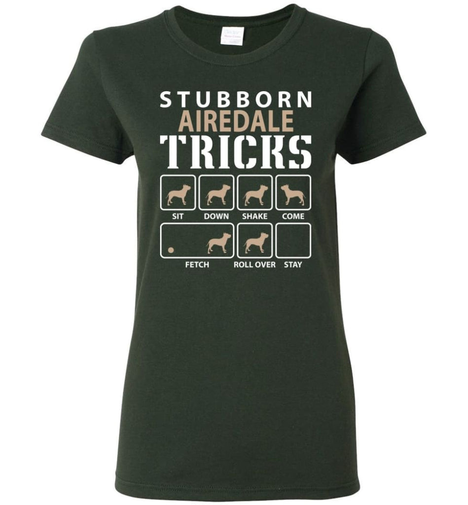 Stubborn Airedale Tricks Funny Airedale Women Tee - Forest Green / M
