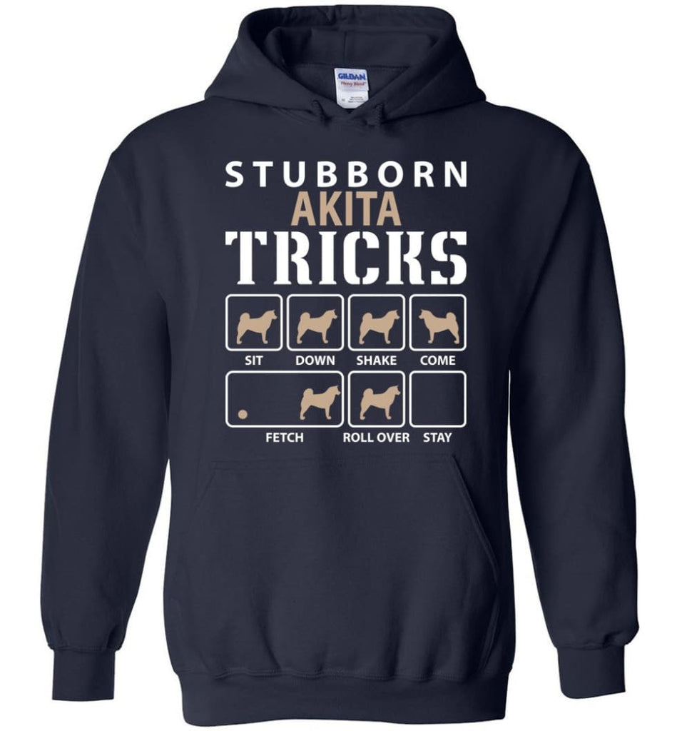 Stubborn Akita Tricks Funny Akita Hoodie - Navy / M