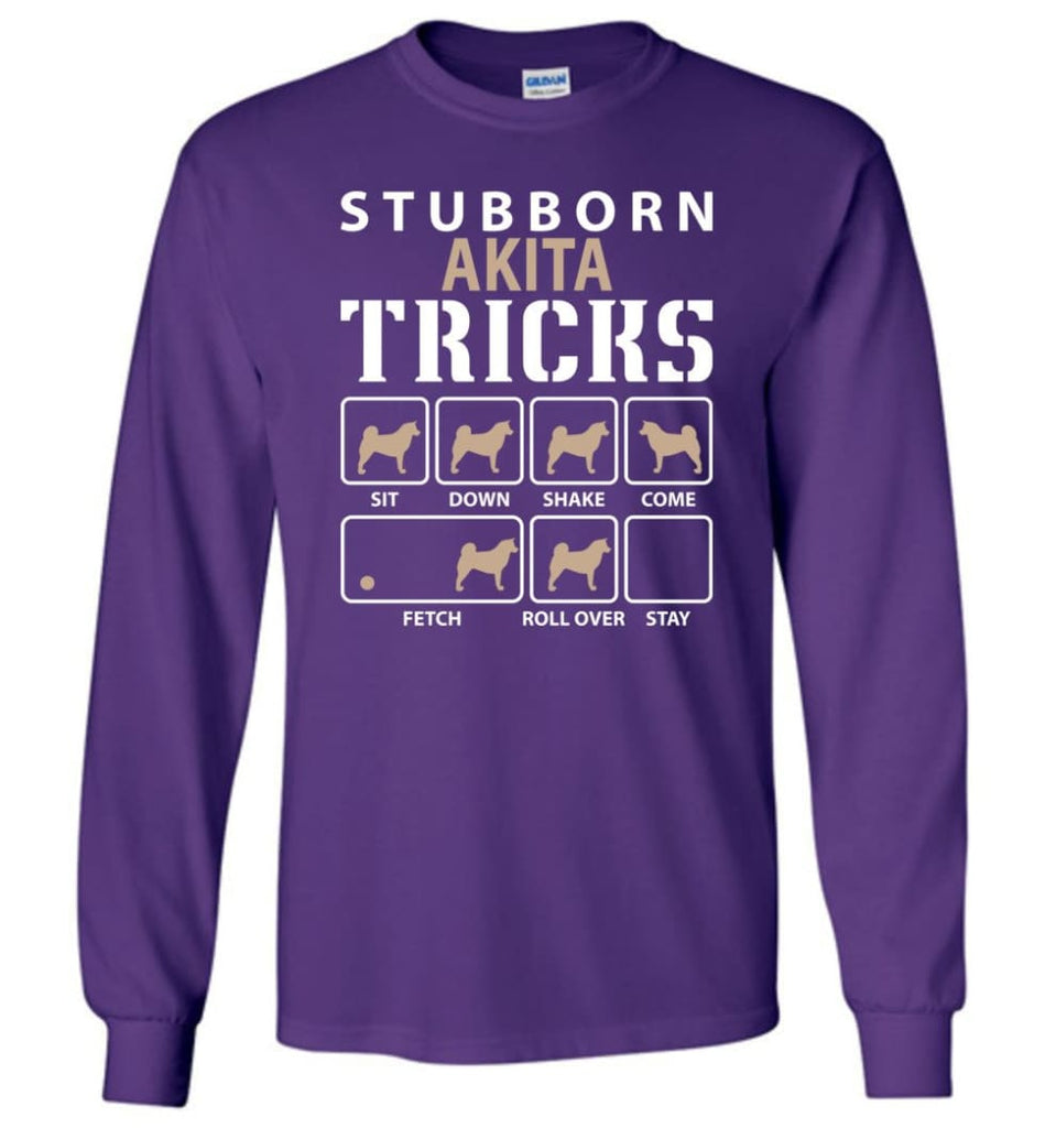 Stubborn Akita Tricks Funny Akita - Long Sleeve T-Shirt - Purple / M
