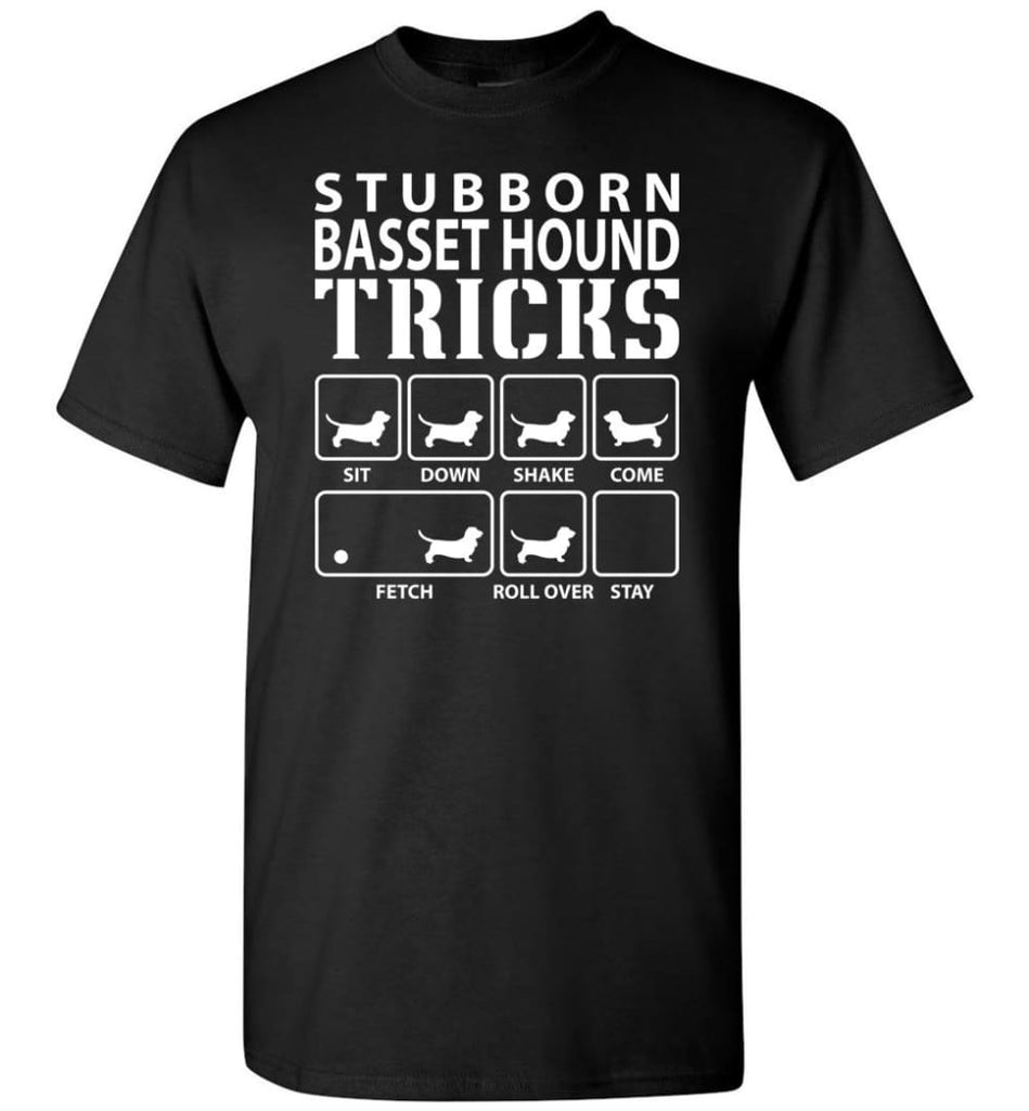 Stubborn Basset Hound Tricks Funny Basset Hound - Short Sleeve T-Shirt - Black / S