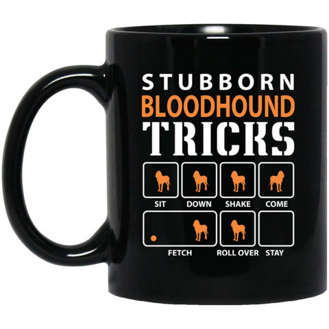 Stubborn Bloodhound Tricks Funny Dog Gift 11 oz Black Mug - Black / One Size - Drinkware