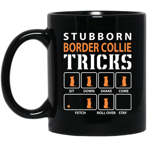 Stubborn Border Collie 1 Tricks Funny Dog Gift 11 oz Black Mug - Black / One Size - Drinkware