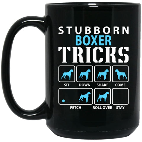 Stubborn Boxer Tricks Funny Boxer Dog Lover 15 oz Black Mug - Black / One Size - Drinkware