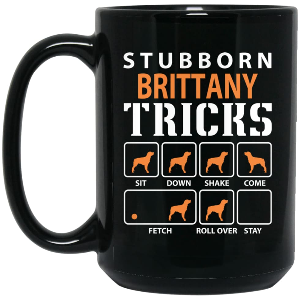 Stubborn Brittany Tricks Funny Dog Gift 15 oz Black Mug - Black / One Size - Drinkware