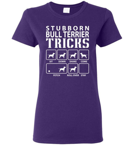 Stubborn Bull Terrier Tricks Funny Bull Terrier Women Tee - Purple / M