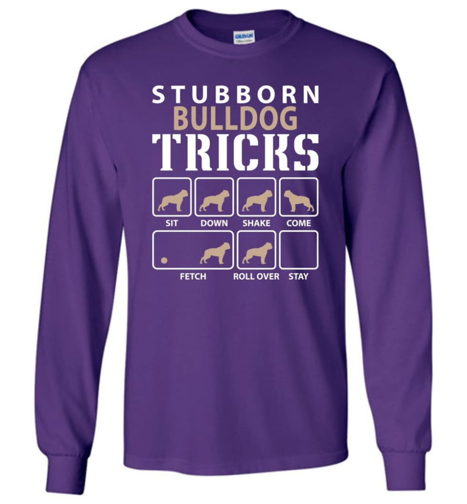 Stubborn Bulldog Tricks Funny Bulldog - Long Sleeve T-Shirt - Purple / M