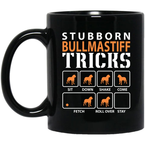 Stubborn Bullmastiff Tricks Funny Dog Gift 11 oz Black Mug - Black / One Size - Drinkware
