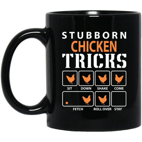 Stubborn Chicken Tricks Funny Dog Gift 11 oz Black Mug - Black / One Size - Drinkware