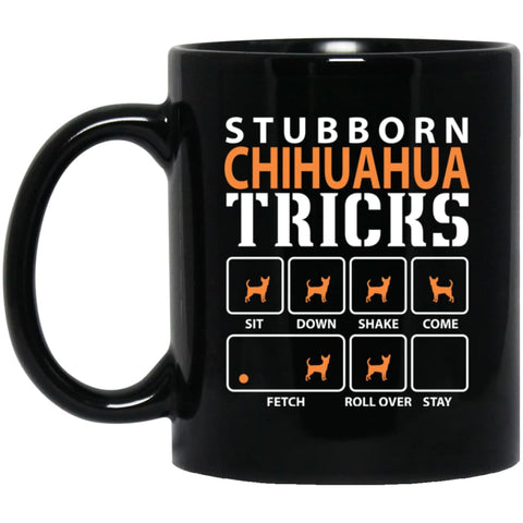 Stubborn Chihuahua Tricks Funny Dog Gift 11 oz Black Mug - Black / One Size - Drinkware