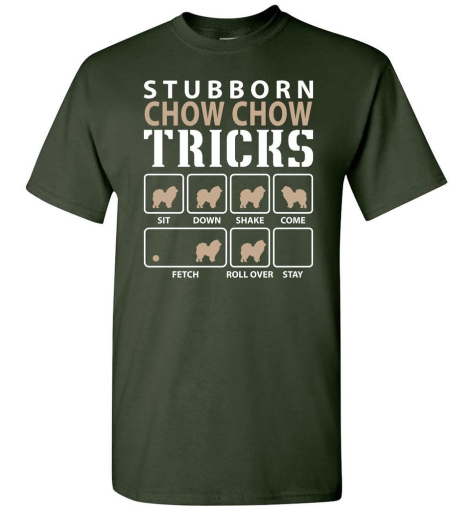 Stubborn Chow Chow Tricks Funny Chow Chow T-Shirt - Forest Green / S