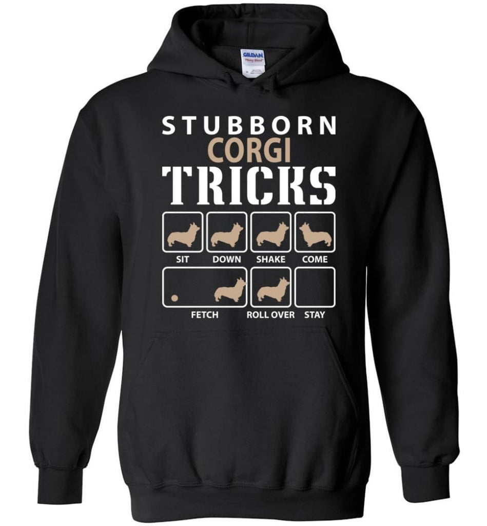 Stubborn Corgi Tricks Funny Corgi - Hoodie - Black / M