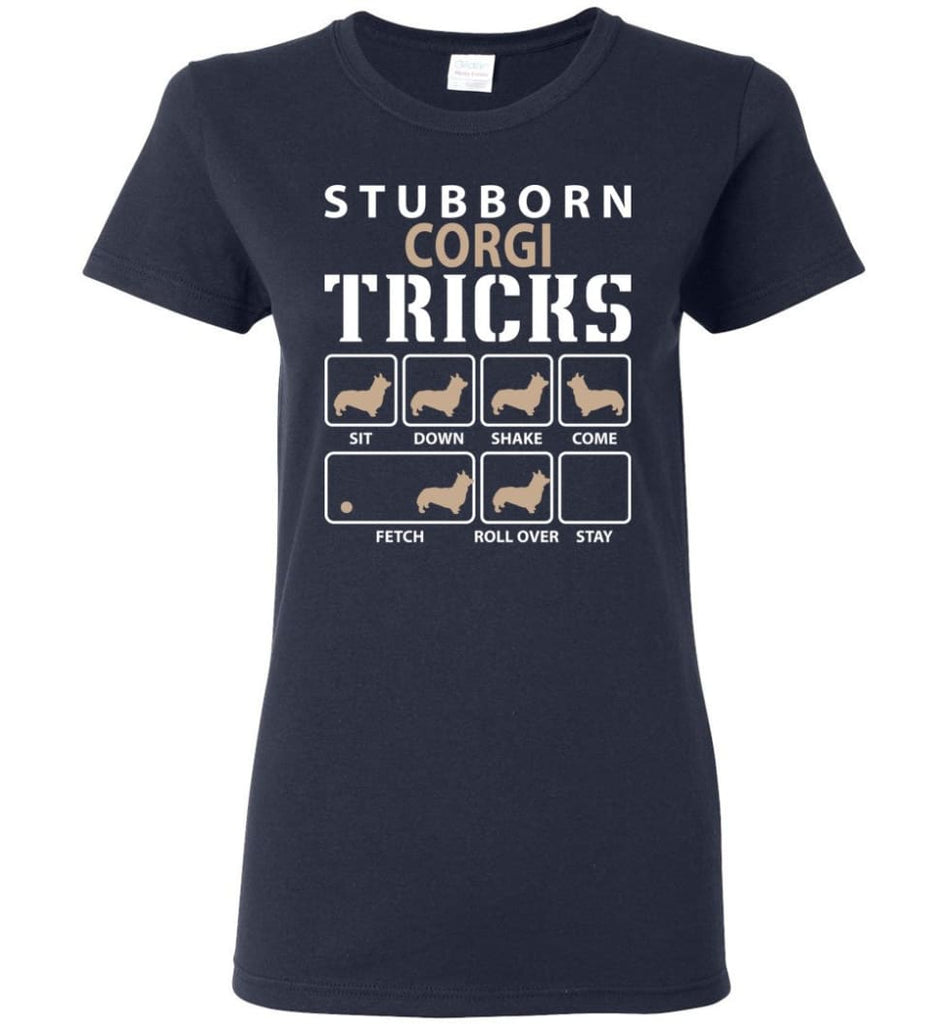 Stubborn Corgi Tricks Funny Corgi Women Tee - Navy / M