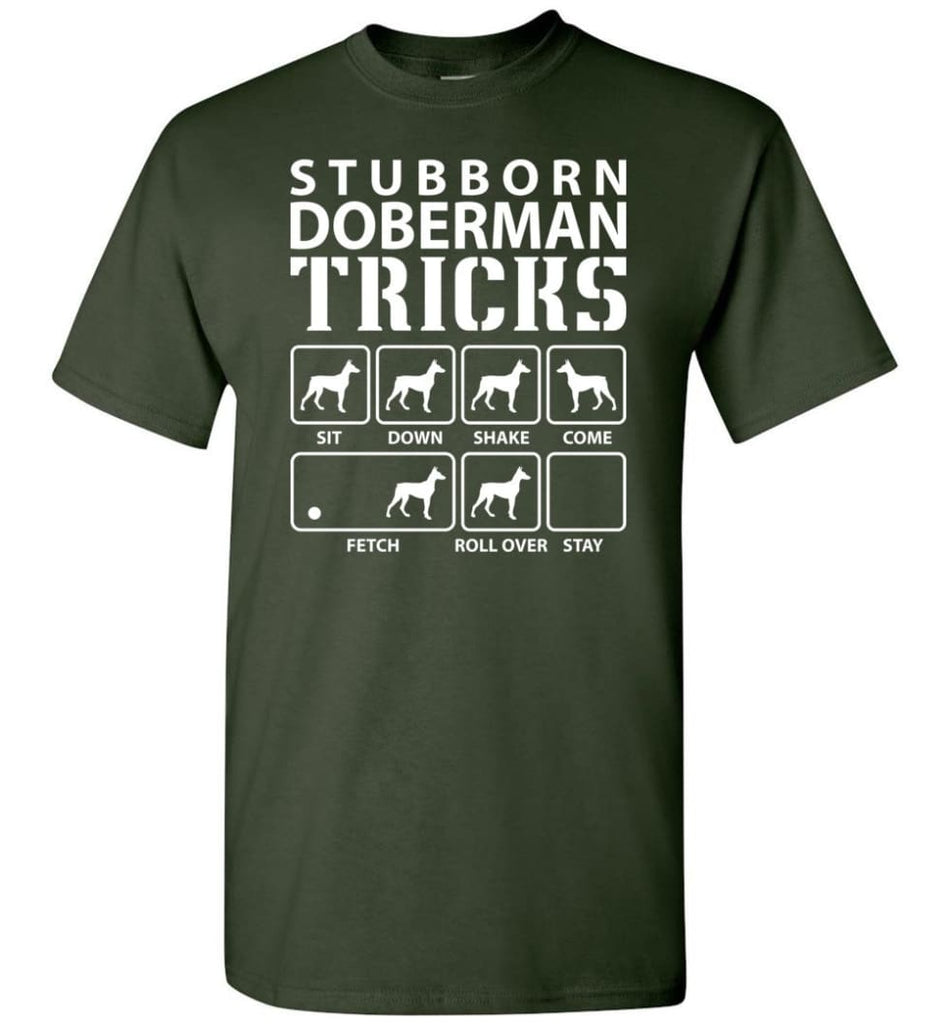 Stubborn Doberman Tricks Funny Doberman - Short Sleeve T-Shirt - Forest Green / S