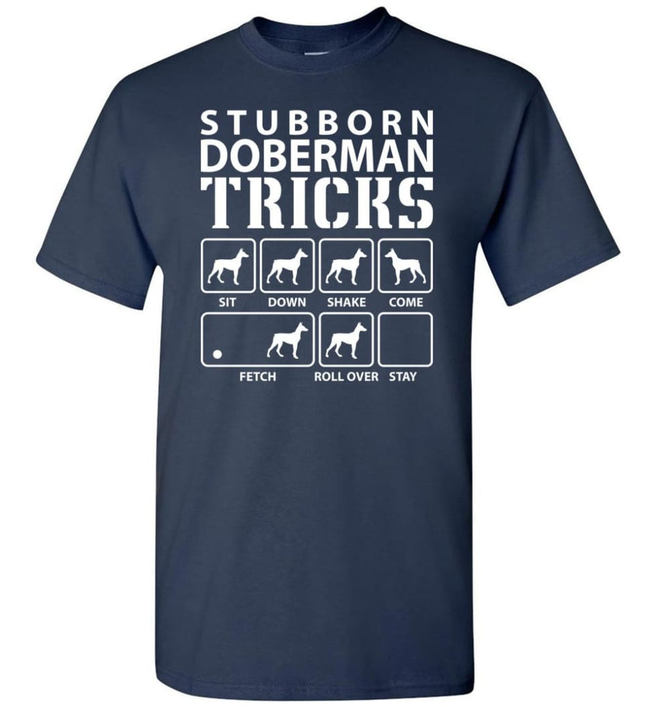 Stubborn Doberman Tricks Funny Doberman - Short Sleeve T-Shirt - Navy / S