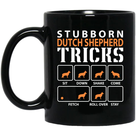 Stubborn Dutch Shepherd Tricks Funny Dog Gift 11 oz Black Mug - Black / One Size - Drinkware