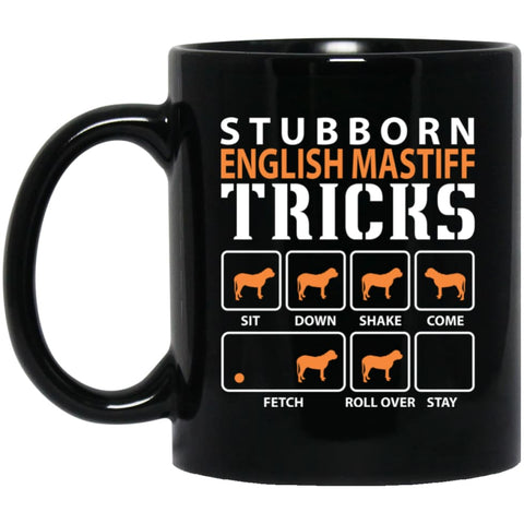 Stubborn English mastiff 2 Tricks Funny Dog Gift 11 oz Black Mug - Black / One Size - Drinkware