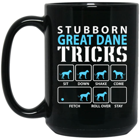 Stubborn Great Dane Tricks Funny Great Dane Dog Lover 15 oz Black Mug - Black / One Size - Drinkware