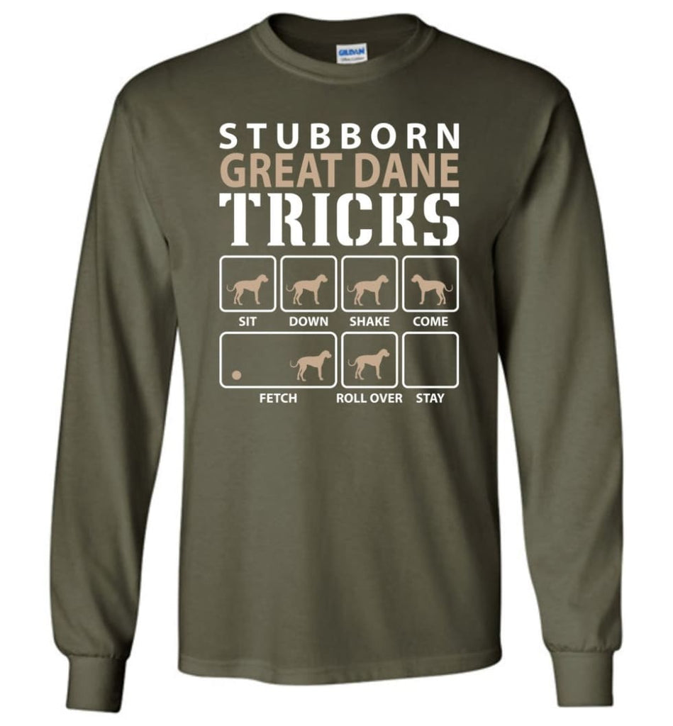 Stubborn Great Dane Tricks Funny Great Dane - Long Sleeve T-Shirt - Military Green / M