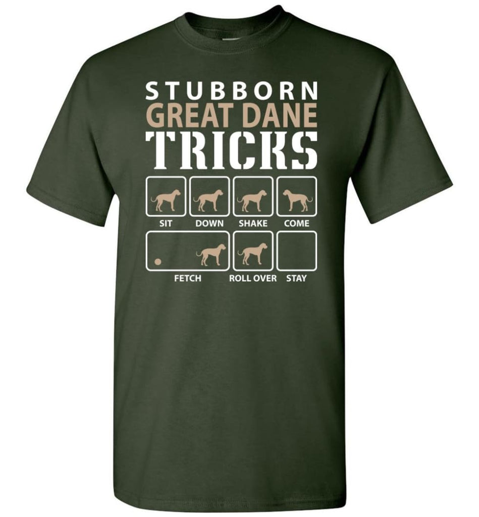 Stubborn Great Dane Tricks Funny Great Dane - Short Sleeve T-Shirt - Forest Green / S