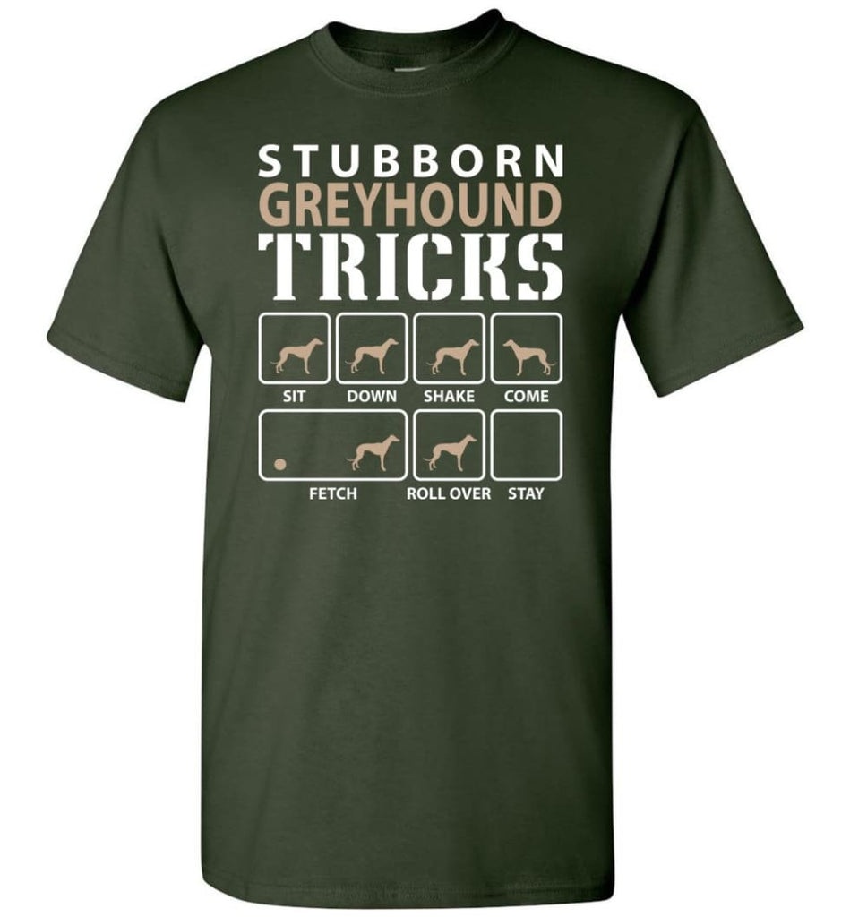 Stubborn Greyhound Tricks Funny Greyhound - Short Sleeve T-Shirt - Forest Green / S