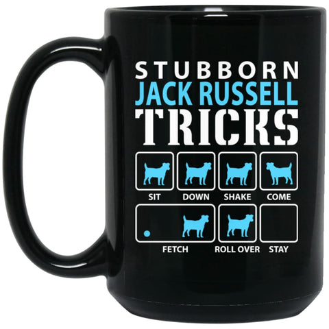 Stubborn Jack Russell Tricks Funny Jack Russell Dog Lover 15 oz Black Mug - Black / One Size - Drinkware