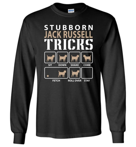 Stubborn Jack Russell Tricks Funny Jack Russell - Long Sleeve T-Shirt - Black / M