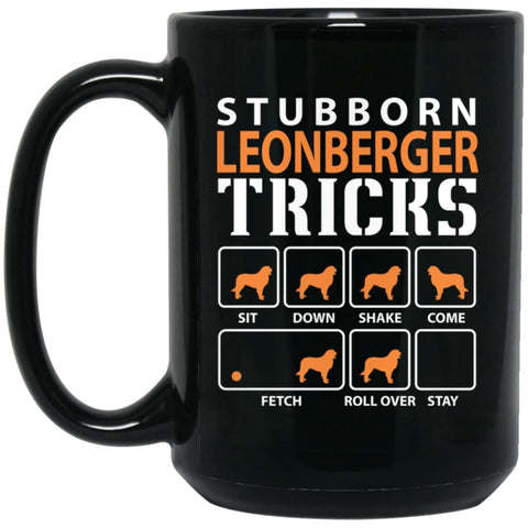 Stubborn Leonberger Tricks Funny Dog Gift 15 oz Black Mug - Black / One Size - Drinkware