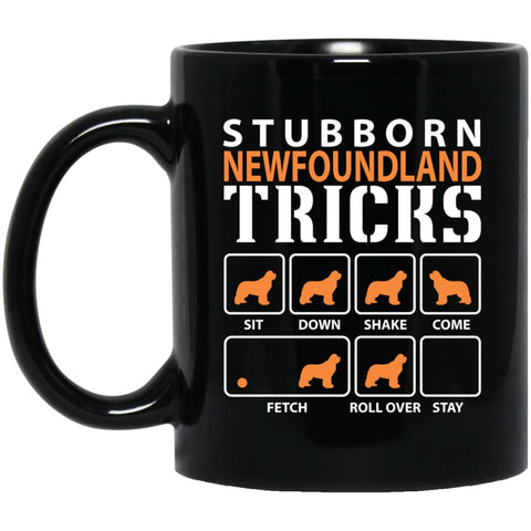 Stubborn Newfoundland 2 Tricks Funny Dog Gift 11 oz Black Mug - Black / One Size - Drinkware