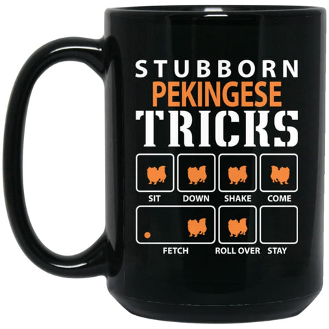 Stubborn Pekingese Tricks Funny Dog Gift 15 oz Black Mug - Black / One Size - Drinkware