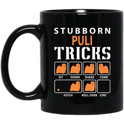 Stubborn PULI Tricks Funny Dog Gift 11 oz Black Mug - Black / One Size - Drinkware