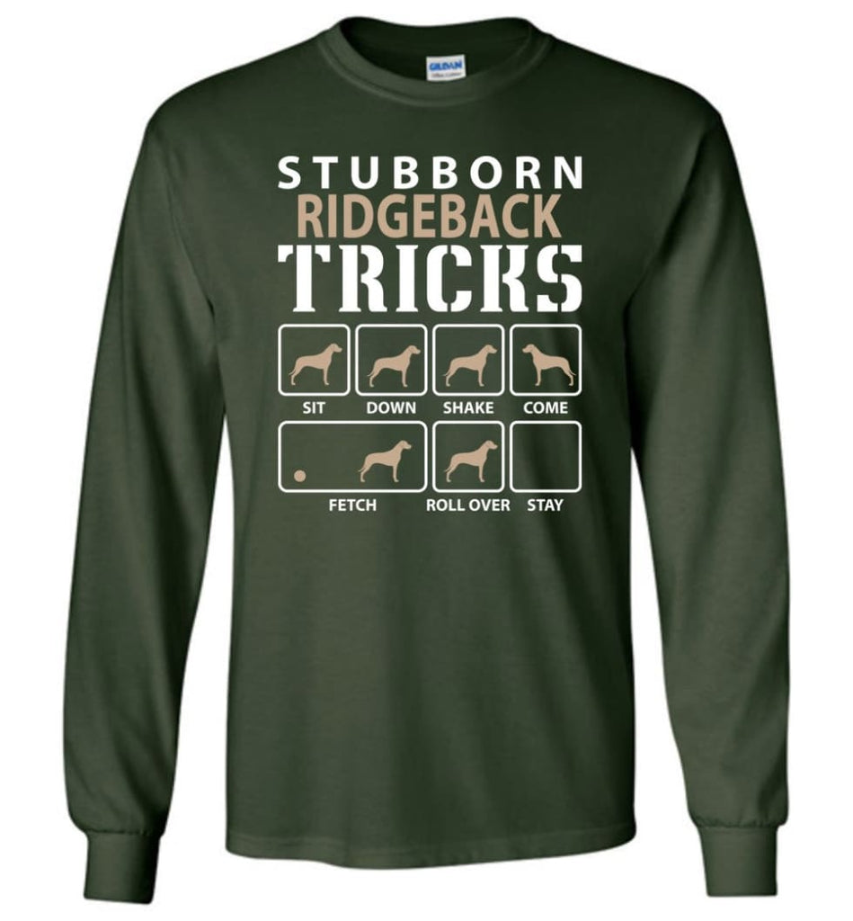 Stubborn Ridgeback Tricks Funny Ridgeback - Long Sleeve T-Shirt - Forest Green / M