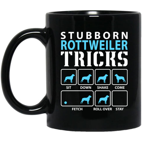 Stubborn Rottweiler Tricks Funny Rottweiler Dog Lover 11 oz Black Mug - Black / One Size - Drinkware