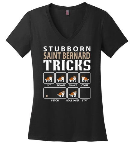 Stubborn SAINT BERNARD Tricks Shirt Funny SAINT BERNARD Lover Owner Gift - Ladies V-Neck - Black / M