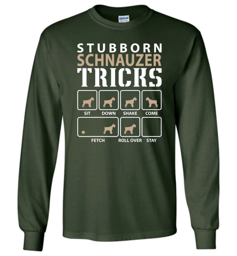 Stubborn Schnauzer Tricks Funny Schnauzer - Long Sleeve T-Shirt - Forest Green / M