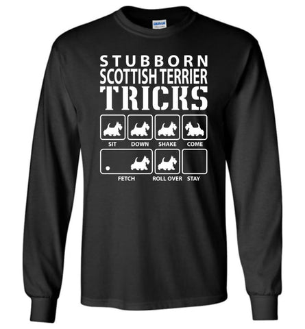 Stubborn Scottish Terrier Tricks Funny Scottish Terrier - Long Sleeve T-Shirt - Black / M
