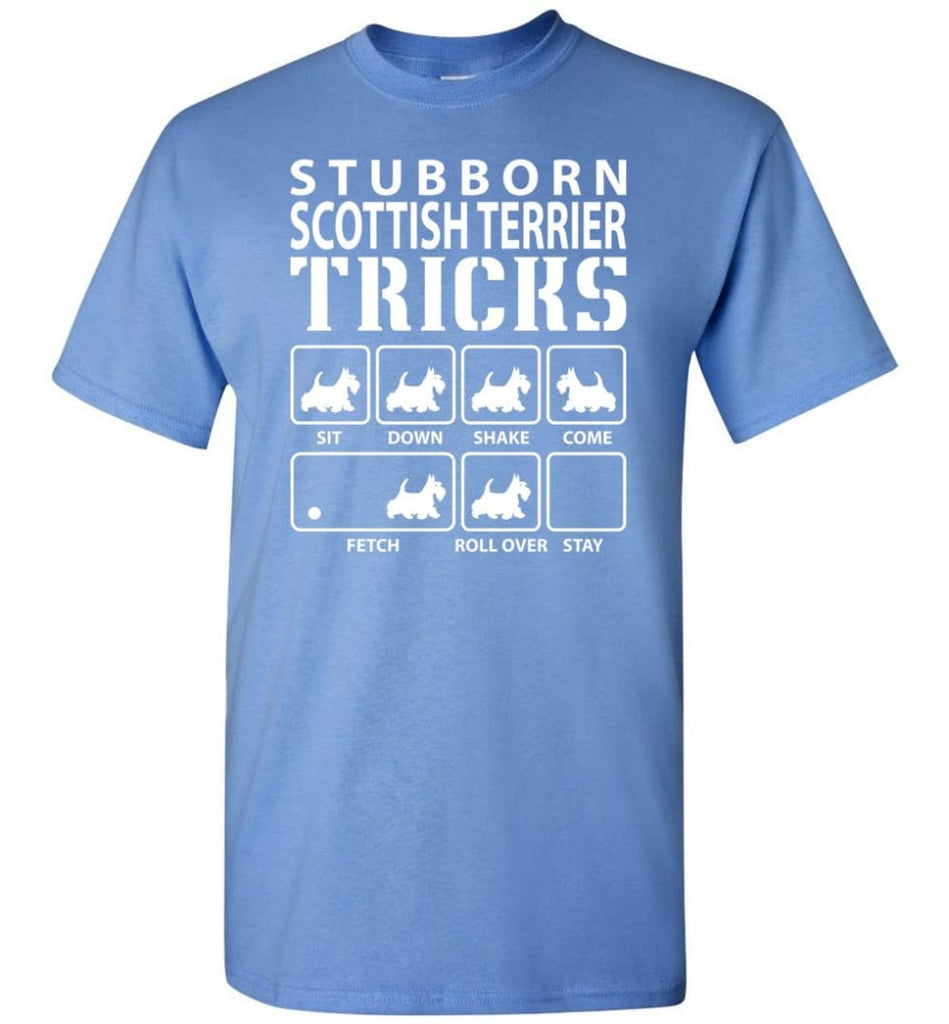 Stubborn Scottish Terrier Tricks Funny Scottish Terrier - Short Sleeve T-Shirt - Carolina Blue / S