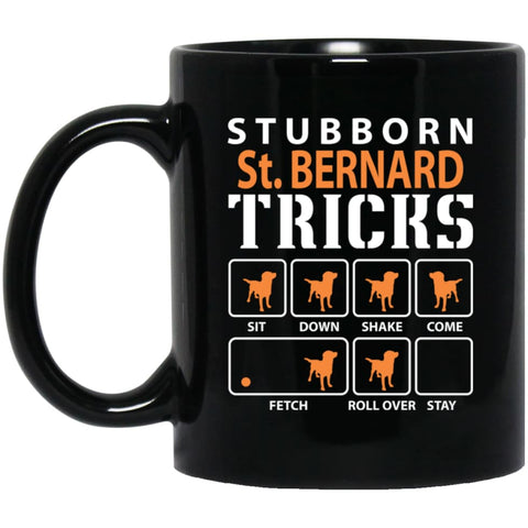 Stubborn St. Bernard Tricks Funny Dog Gift 11 oz Black Mug - Black / One Size - Drinkware