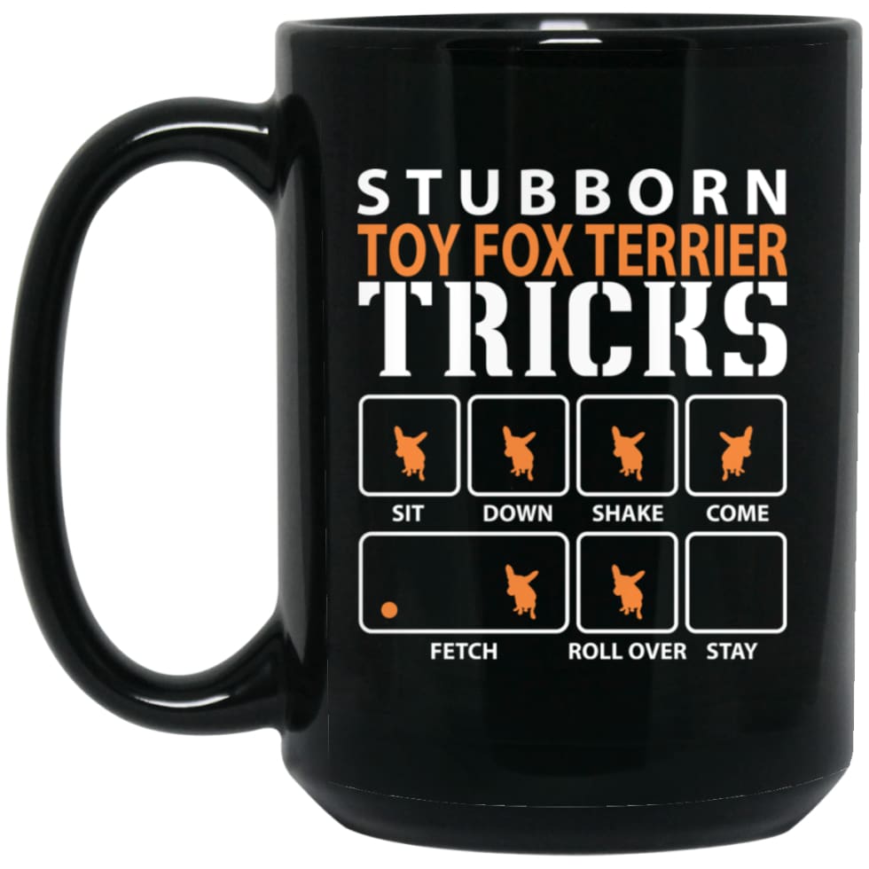 Stubborn Toy Fox Terrier Tricks Funny Dog Gift 15 oz Black Mug - Black / One Size - Drinkware