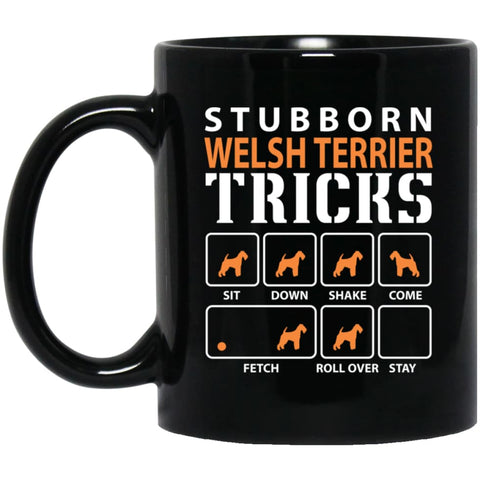 Stubborn Welsh Terrier Tricks Funny Dog Gift 11 oz Black Mug - Black / One Size - Drinkware
