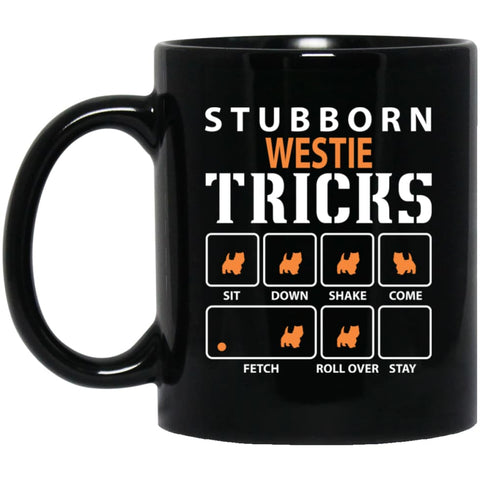 Stubborn Westie Tricks Funny Dog Gift 11 oz Black Mug - Black / One Size - Drinkware