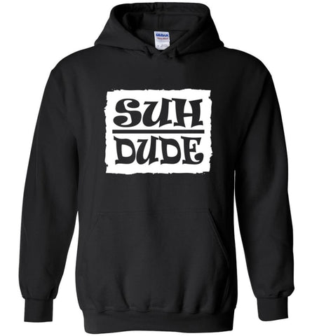 Suh Dude Funny Internet Meme T shirt - Hoodie - Black / M