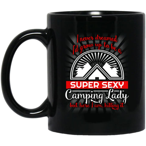 Super Sexy Camping Ladies Camper Girls Shirt 11 oz Black Mug - Black / One Size - Drinkware