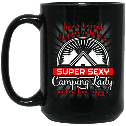 Super Sexy Camping Ladies Camper Girls Shirt 15 oz Black Mug - Black / One Size - Drinkware