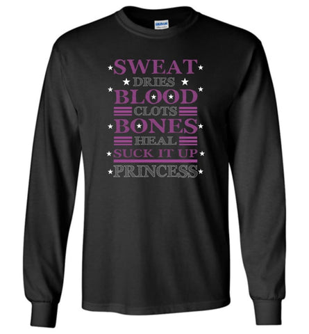 Sweat Dries Blood Clots Bones Heal Suck It Up Princess Gymnastics Long Sleeve - Black / M